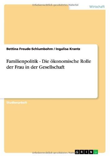 Familienpolitik - Die ökonomische Rolle der Frau in der Gesellschaft