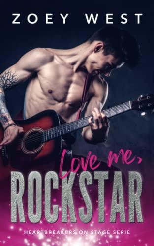 Love me, Rockstar: Ein Rockstar Liebesroman (Heartbreakers on Stage, Band 1)