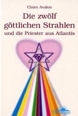 Die zwölf göttlichen Strahlen und die Priester aus Atlantis