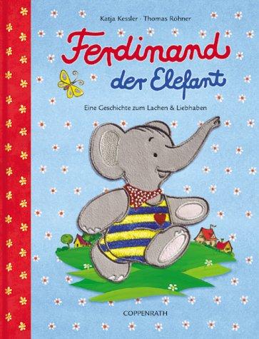 Ferdinand der Elefant: Eine Geschichte zum Lachen und Liebhaben