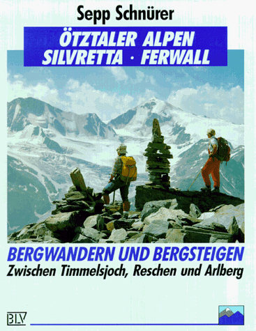 Ötztaler Alpen, Silvretta, Ferwall. Zwischen Timmelsjoch, Reschen und Arlberg