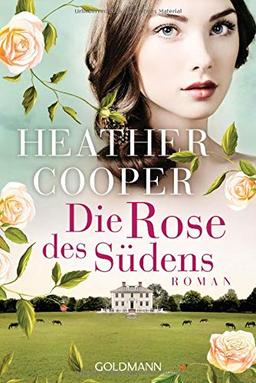 Die Rose des Südens: Roman - Die Rose-Trilogie 2 (Heather Cooper, Band 2)