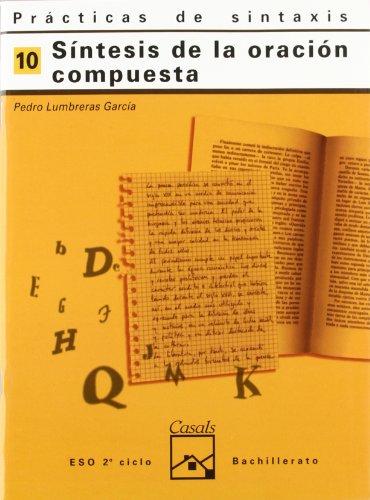 Prácticas de sintaxis 10. Síntesis de la oración compuesta (Cuadernos ESO)