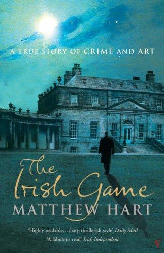 The Irish Game: A True Story of Art and Crime