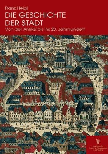 Die Geschichte der Stadt: Von der Antike bis ins 20. Jahrhundert