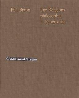 Die Religionsphilosophie Ludwig Feuerbachs: Kritik und Annahme des Religiösen