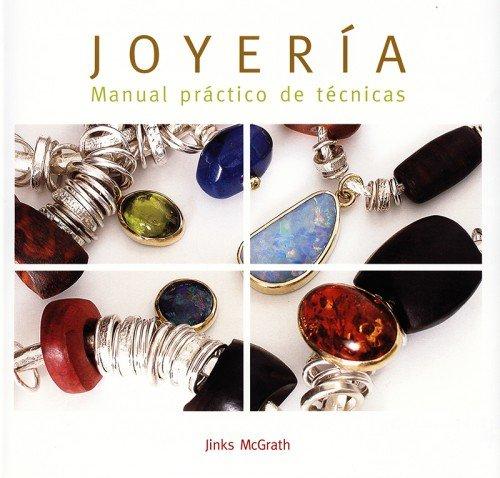 Joyería : manual práctico de técnicas (Joyeria Y Moda)