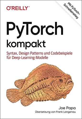 PyTorch kompakt: Syntax, Design Patterns und Codebeispiele für Deep-Learning-Modelle (Animals)