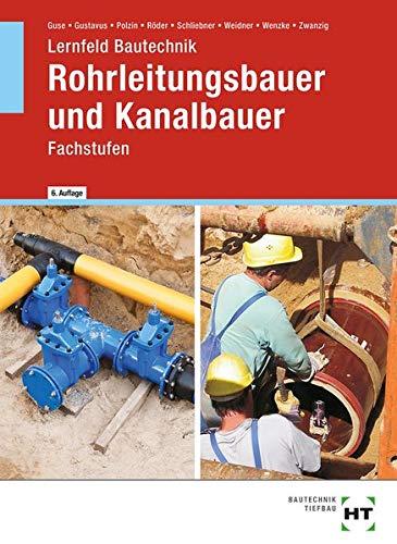 Lernfeld Bautechnik Rohrleitungsbauer und Kanalbauer: Fachstufen