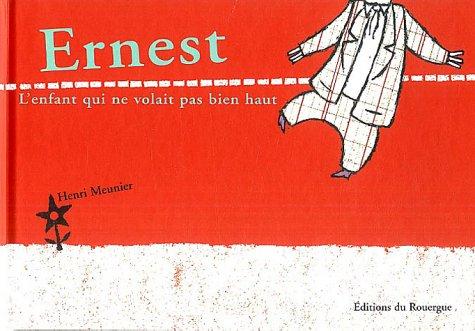 Ernest : l'enfant qui ne volait pas bien haut