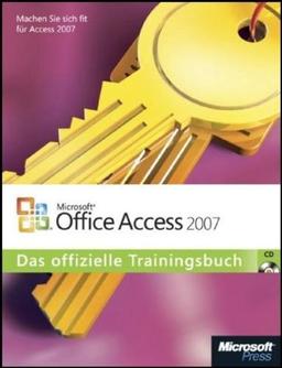 Microsoft Office Access 2007 - Das offizielle Trainingsbuch