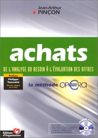 Achats : de l'analyse du besoin à l'évaluation des offres : la méthode OPERA