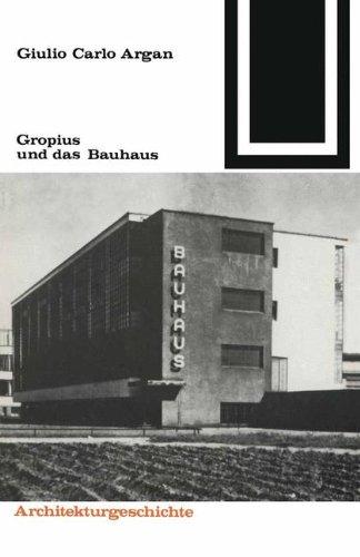 Gropius und das Bauhaus (Bauwelt Fundamente)