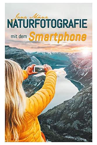 Naturfotografie mit dem Smartphone: Kreative Tipps und Tricks für passionierte Hobbyfotografen