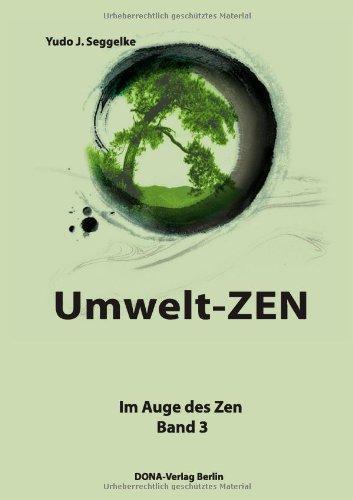 Umwelt-Zen: Im Auge des Zen Band 3