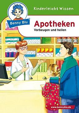 Benny Blu - Apotheken: Vorbeugen und heilen (Benny Blu Kindersachbuch)