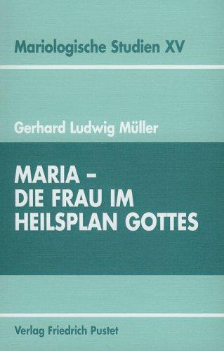 Maria - die Frau im Heilsplan Gottes