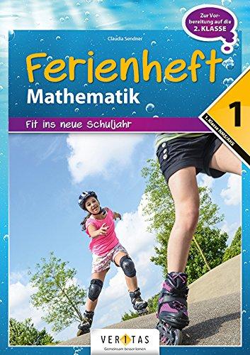 Mathematik Ferienhefte - AHS / NMS: Nach der 1. Klasse - Fit ins neue Schuljahr: Ferienheft mit eingelegten Lösungen. Zur Vorbereitung auf die 2. Klasse