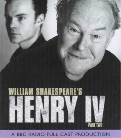 King Henry IV: A BBC Radio Full-cast Dramatisation. Starring Timothy West, Prunella Scales & Jamie Glover Pt.2 (BBC Radio Collection)