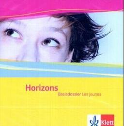 Horizons Basisdossier - Les jeunes. CD: Für Gymnasien und Gesamtschule