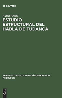 Estudio estructural del habla de Tudanca (Beihefte zur Zeitschrift für romanische Philologie, 167, Band 167)