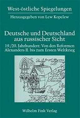 19. / 20. Jahrhundert: Von den Reformen Alexanders II. bis zum Ersten Weltkrieg (West-Östliche Spiegelungen)