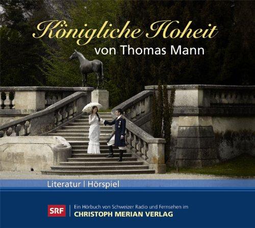 Königliche Hoheit: Thomas Manns Märchen - Ein königliches Vergnügen