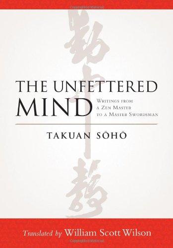 The Unfettered Mind: Writings from a Zen Master to a Master Swordsman