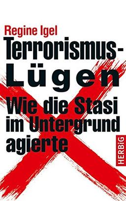 Terrorismus-Lügen: Wie die Stasi im Untergrund agierte