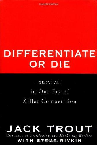 Differentiate or Die: Survival in Our Era of Killer Competition