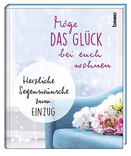 Möge das Glück bei euch wohnen: Herzliche Segenswünsche zum Einzug