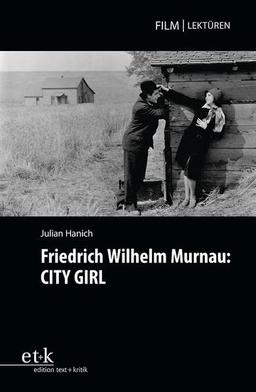 Friedrich Wilhelm Murnau: CITY GIRL (Film|Lektüren)