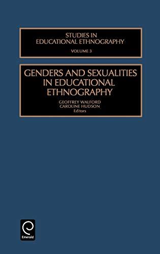 Genders and Sexualities in Educational Ethnography (Studies in Educational Ethnography) (Studies in Educational Ethnography, V. 3, Band 3)