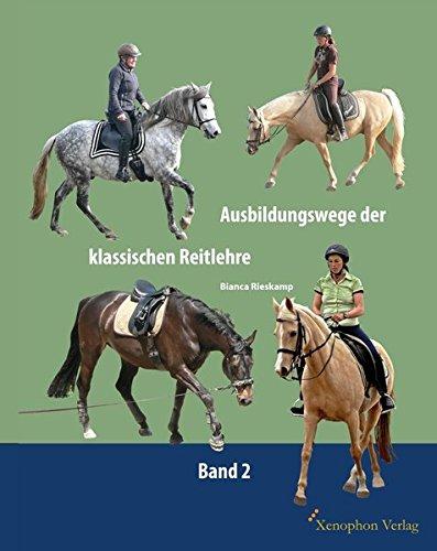 Ausbildungswege der klassischen Reitlehre (Band 2)