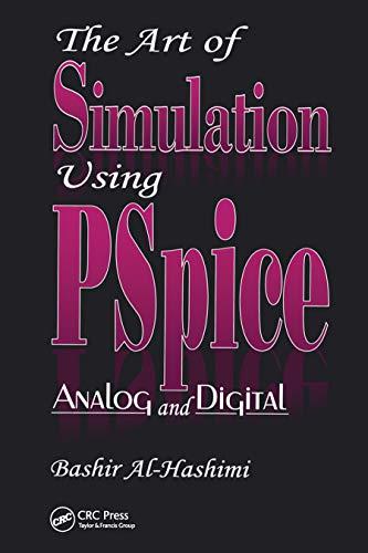 The Art of Simulation Using PSPICEAnalog and Digital: Analog and Digital (Electronic Engineering Systems Series, Band 5)