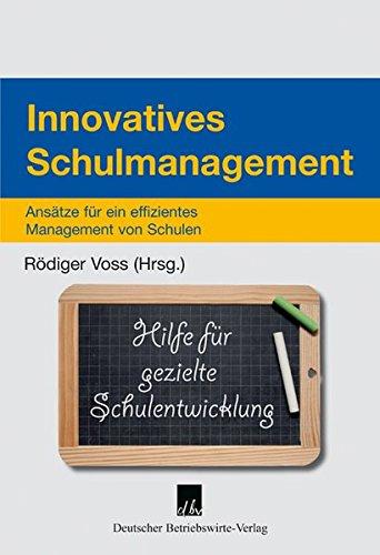 Innovatives Schulmanagement: Ansätze für ein effizientes Management von Schulen