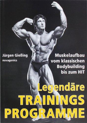 Legendäre Trainingsprogramme: Muskelaufbau vom klassischen Bodybuilding bis zum HIT