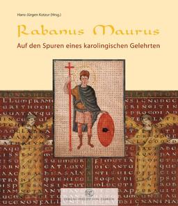 Rabanus Maurus: Auf den Spuren eines karolingischen Gelehrten