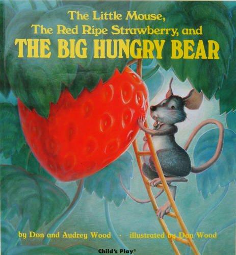 The Little Mouse, the Red Ripe Strawberry, and the Big Hungry Bear (Child's Play Library)