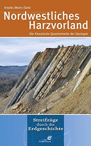 Nordwestliches Harzvorland: Die Klassische Quadratmeile der Geologie