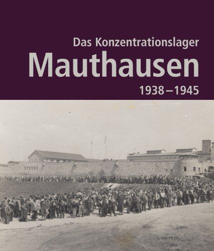 Das Konzentrationslager Mauthausen 1938 - 1945. 2. Auflage: Katalog zur Ausstellung in der KZ-Gedenkstätte Mauthausen