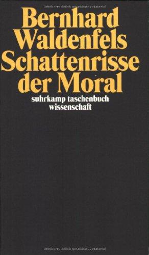 Schattenrisse der Moral (suhrkamp taschenbuch wissenschaft)