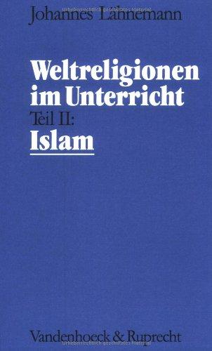 Weltreligionen im Unterricht, Tl.2, Islam