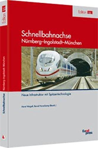 Schnellbahnachse Nürnberg-Ingolstadt-München: Neue Infrastruktur mit Spitzenqualität