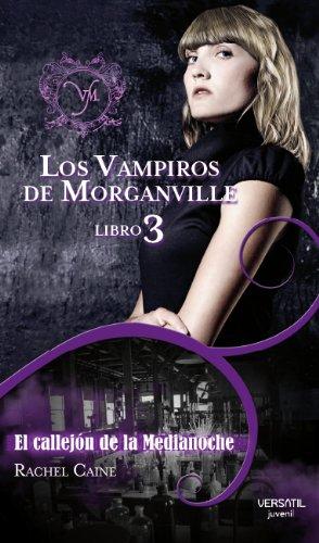 Los Vampiros de Morganville III. El callejón de la Medianoche (Fantasia Juvenil Versatil)