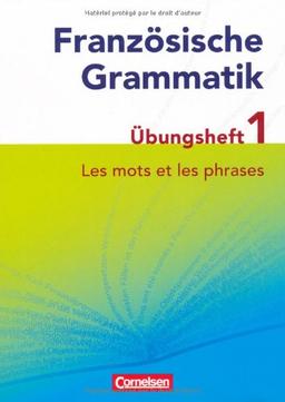 Les mots et les phrases: Übungsheft 1 zum Grammatikbuch