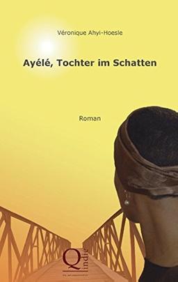 Ayélé, Tochter im Schatten: Roman