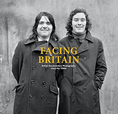 Facing Britain British Documentary Photography since the 1960´s