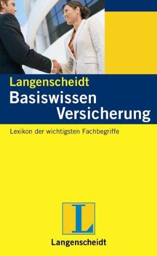 Langenscheidt Basiswissen Versicherung: Lexikon der wichtigsten Fachbegriffe