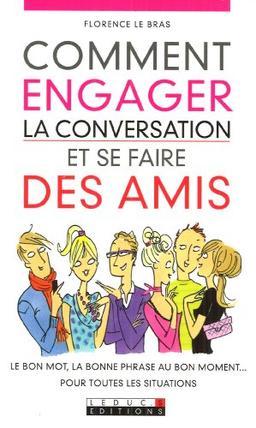 Comment engager la conversation et se faire des amis